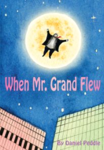 When Mr. Grand Flew book cover