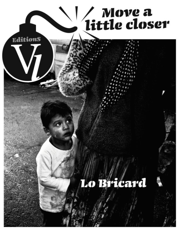 Visualizza »Move a little closer« di Lo Bricard, VL Editions / Louisa Dawn
