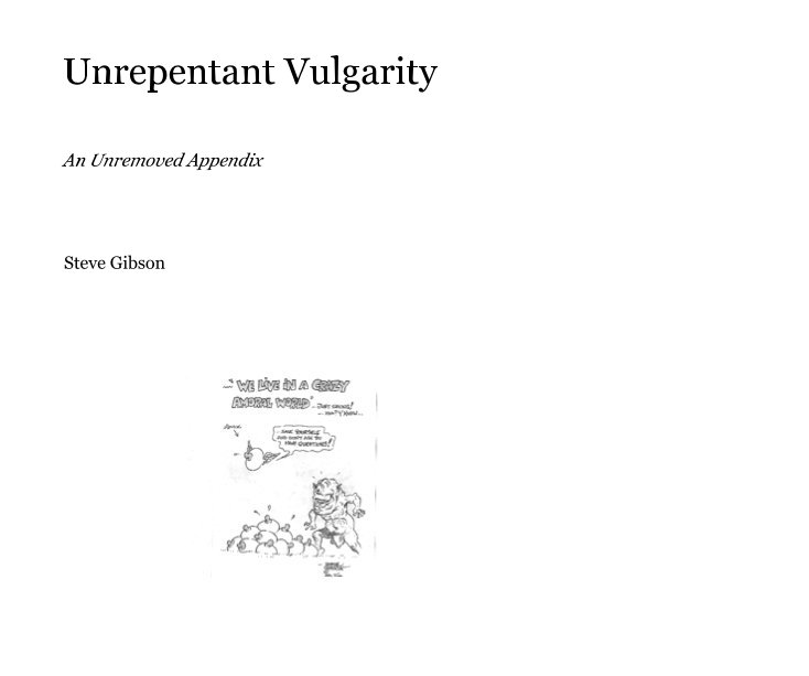 Ver Unrepentant Vulgarity por Steve Gibson