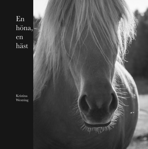 View En höna, en häst by Kristina Westring