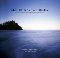 ALL THE WAY TO THE SEA waterscapes of the pacific northwest book cover