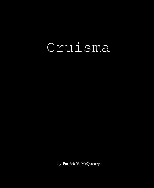 View Cruisma by Patrick V. McQueary