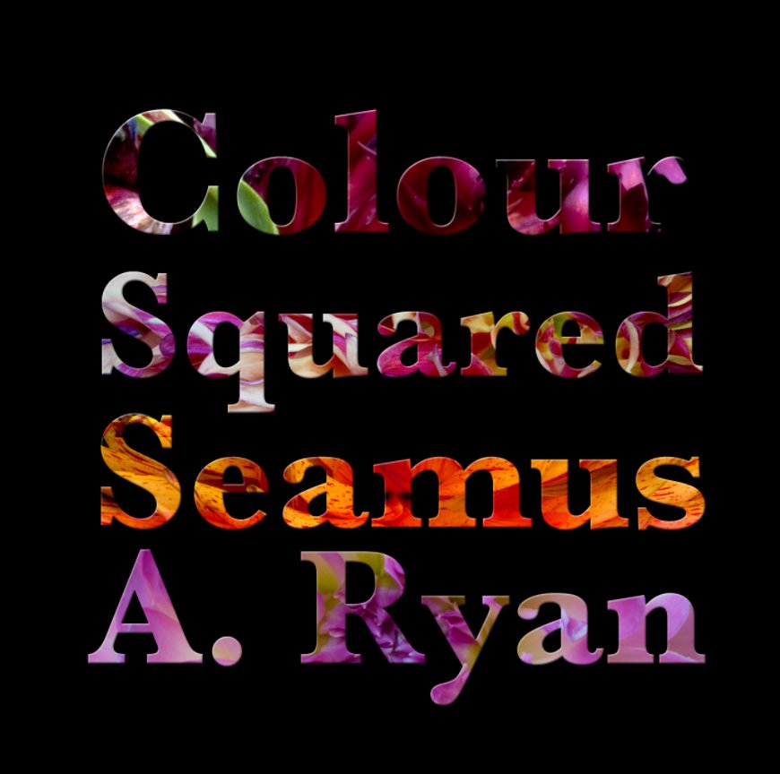 Ver Colour Squared por Seamus A Ryan