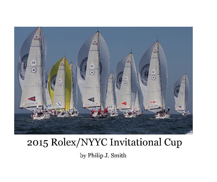 Ver 2015 Rolex/NYYC Invitational Cup por Philip J. Smith