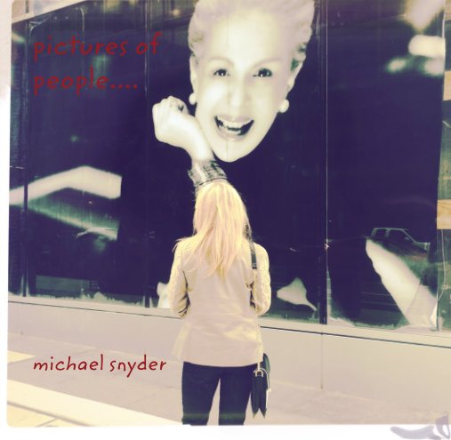 View pictures of people.... by michael snyder
