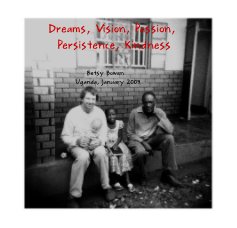 Dreams, Vision, Passion, Persistence, Kindness book cover