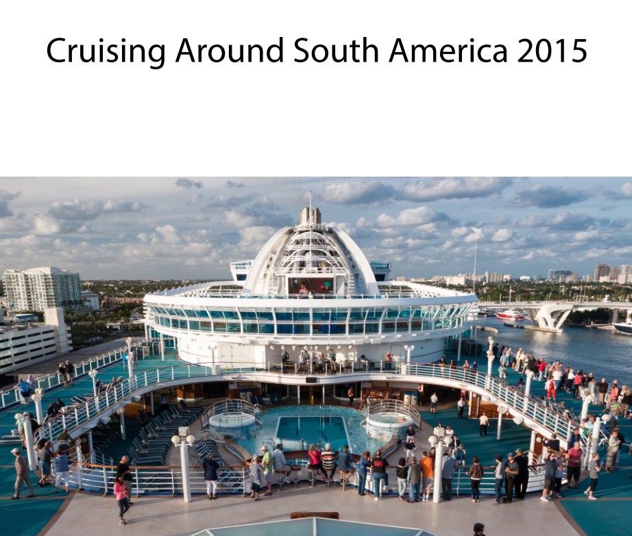 Visualizza Cruising Around South America 2015 di Jacqueline Mullins