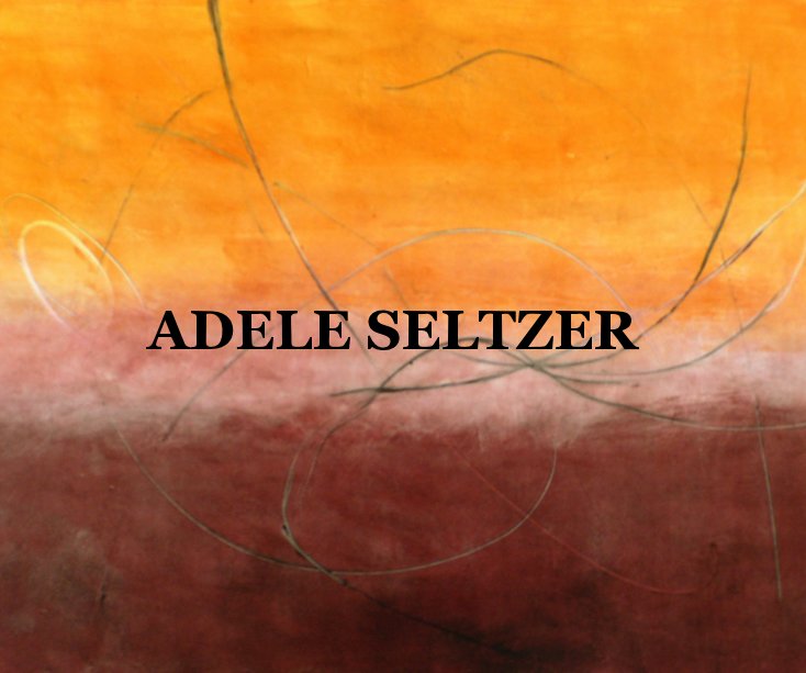 View ADELE SELTZER by seltzera