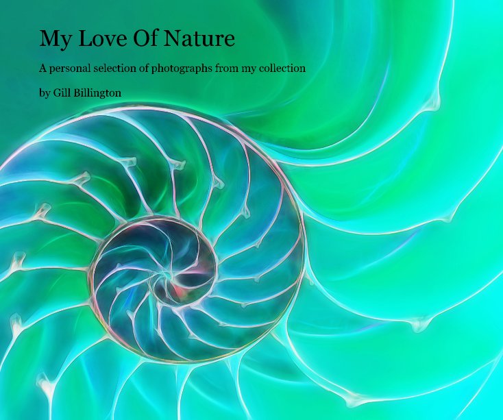 View My Love Of Nature by Gill Billington