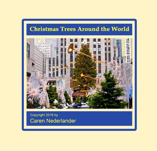 Ver Christmas Trees Around the World por Caren Nederlander