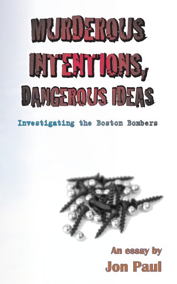 View Murderous Intentions, Dangerous Ideas by Jon Paul