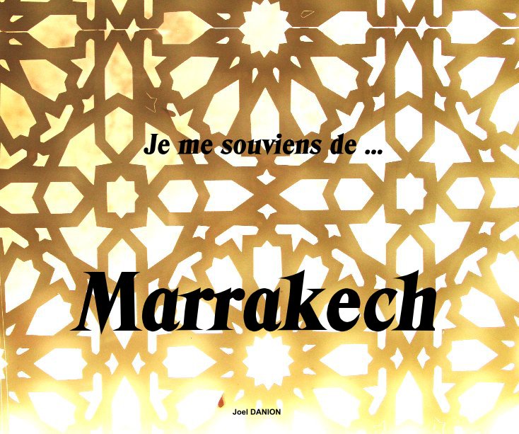 Ver Je me souviens de ... Marrakech por Joel DANION