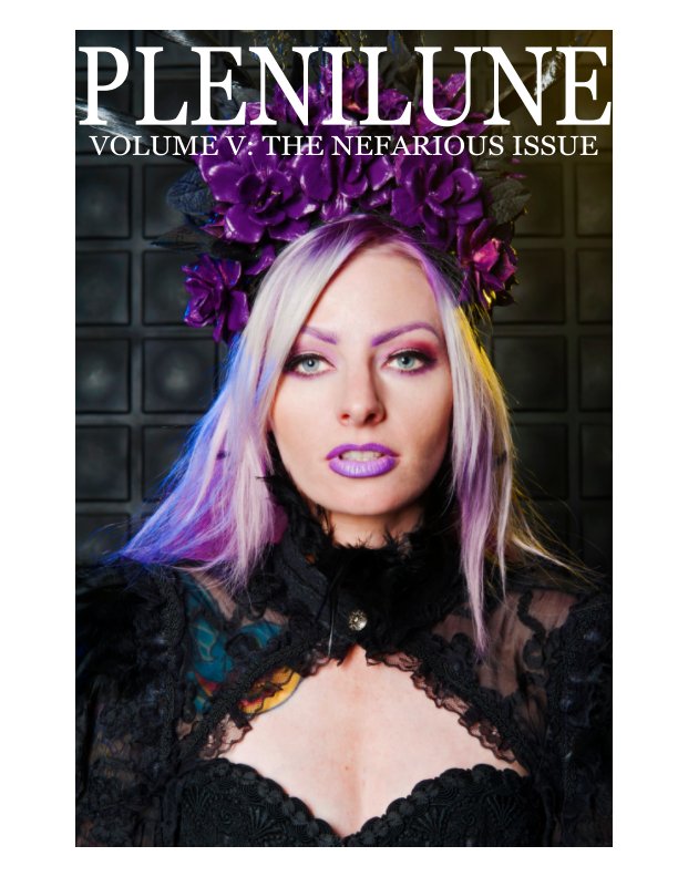 Ver Plenilune Magazine Volume V: The Nefarious Issue por Courtnie Marie Ross