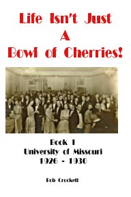 Life Isn't Just A Bowl Of Cherries! book cover