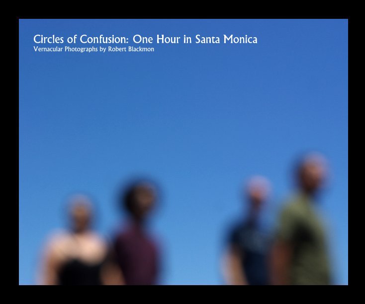 View Circles of Confusion by Robert Blackmon