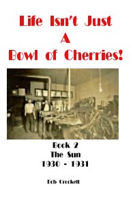 Life Isn't Just A Bowl of Cherries book cover