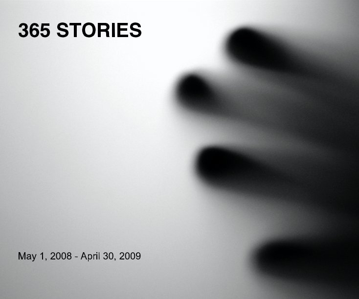 Bekijk 365 STORIES May 1, 2008 - April 30, 2009 op Larry S. Tuckman