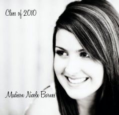 Class of 2010 Madison Nicole Barnes book cover