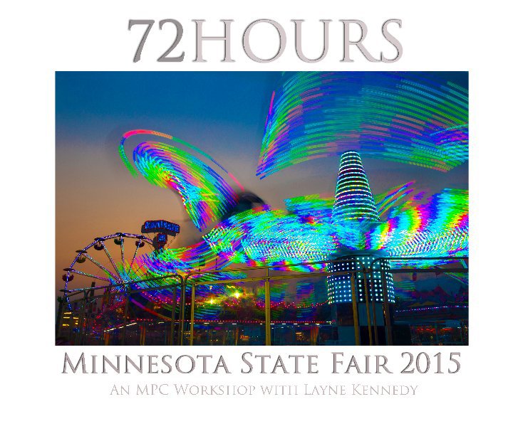 Visualizza 72HOURS • MINNESOTA STATE FAIR 2015 di MPC Participants
