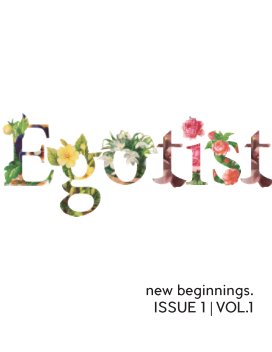 Egotist Mag- Issue 1: New Beginnings book cover