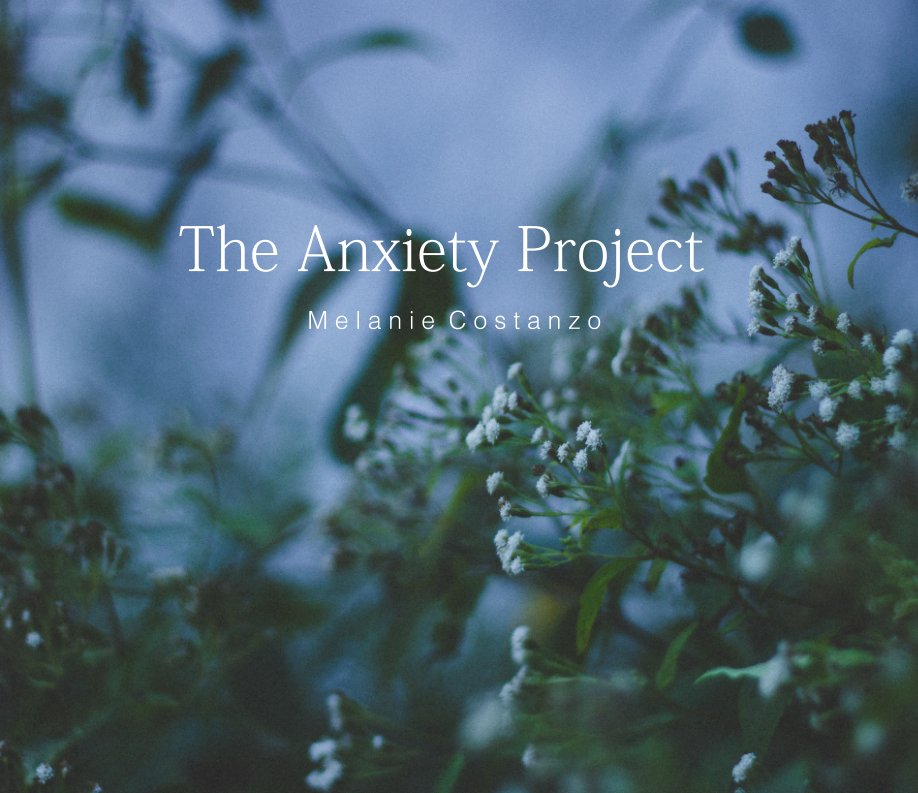 View The Anxiety Project by Melanie Costanzo