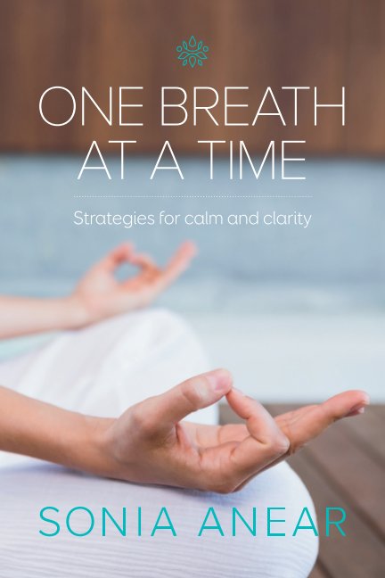 View One Breath At A Time by Sonia Anear