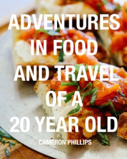 Adventures in Food and Travel of a 20 Year Old book cover