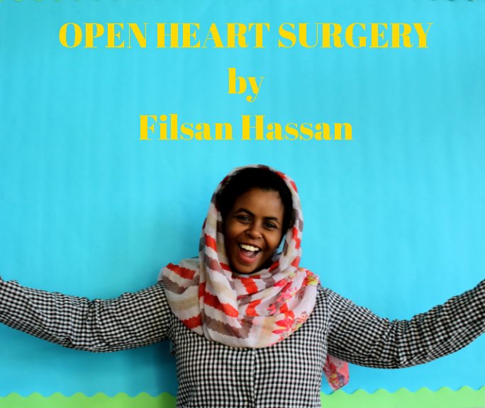 View Open Heart Surgery by Filsan Hassan