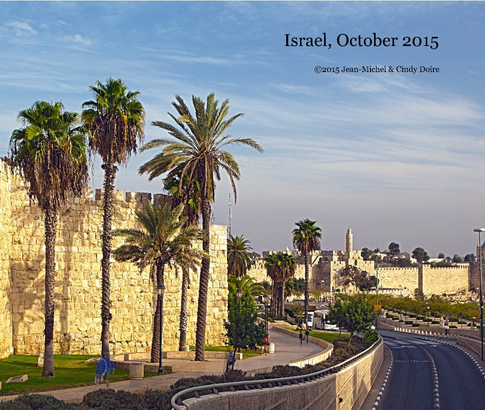 View Israel, October 2015 by ©2015 Jean-Michel & Cindy Doire
