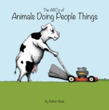 The ABC's of Animals Doing People Things book cover