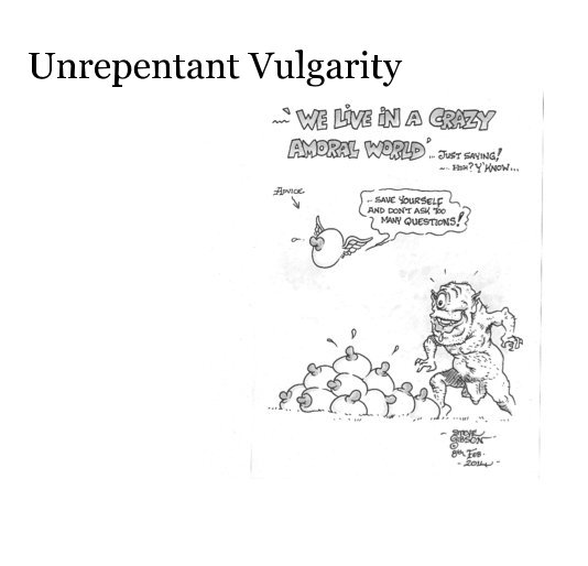 View Unrepentant Vulgarity by Steve Gibson