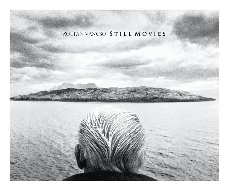 View Still Movies by Zoltan Vancso