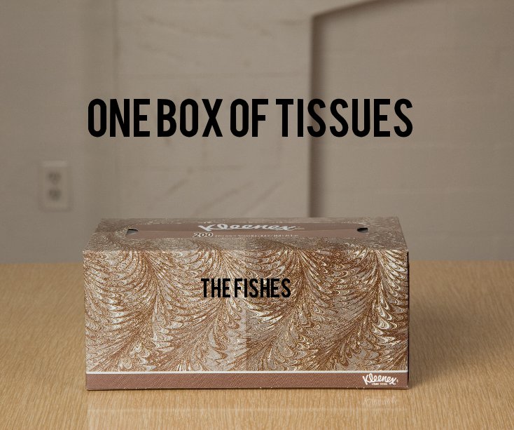 View One Box of Tissues by The Fishes