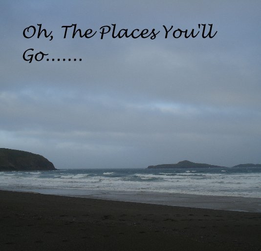 Visualizza Oh, The Places You'll Go....... di Cecily