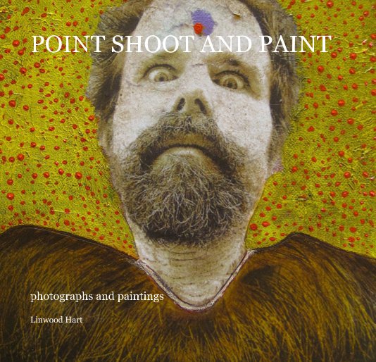Ver Point Shoot and Paint por Linwood Hart