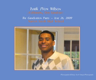 Tyrik J'Von Wilson ~Celebrating Our Graduate~ book cover