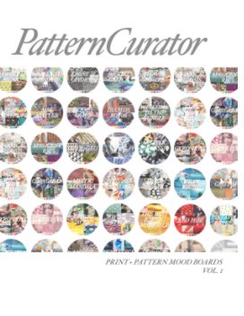 Pattern Curator Print + Pattern Mood Boards Vol. 1 book cover