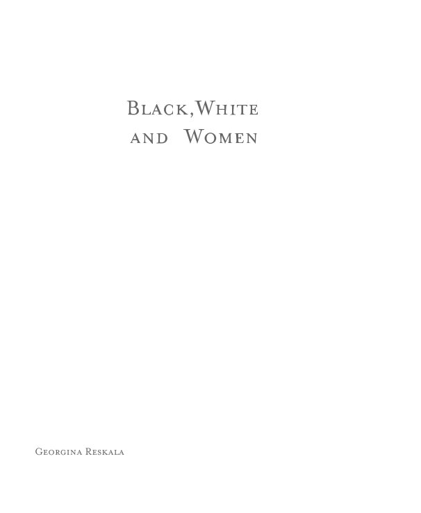 View Black, White and Women by Georgina Reskala