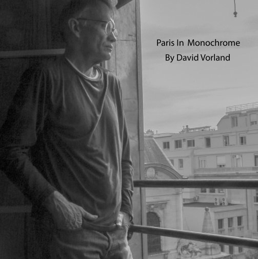 Paris in Monochrome nach David Vorland anzeigen
