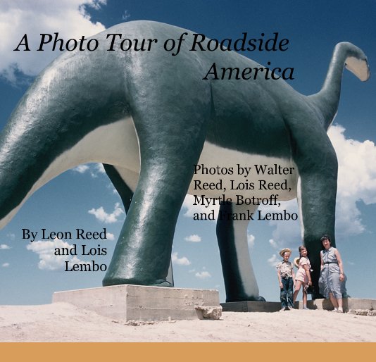 View A Photo Tour of Roadside America by Leon Reed and Lois Lembo