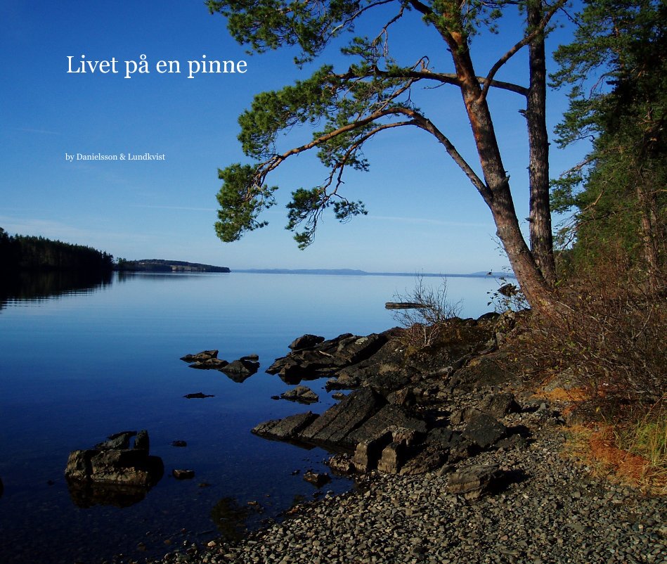 View Livet på en pinne by Danielsson & Lundkvist