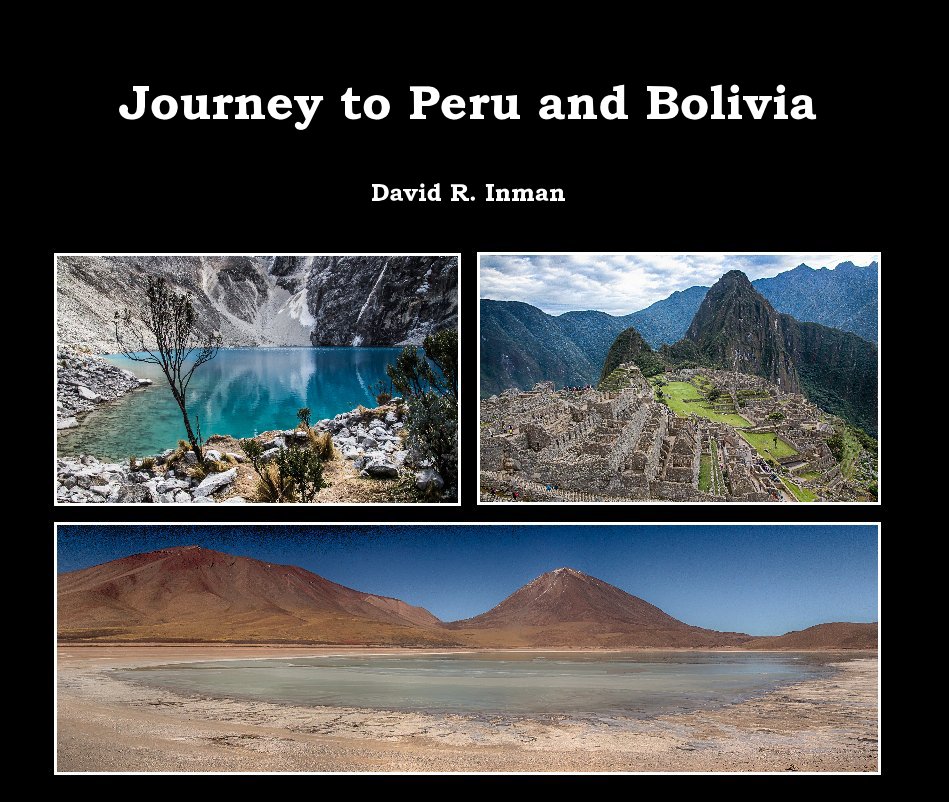 View Journey to Peru and Bolivia by David R. Inman