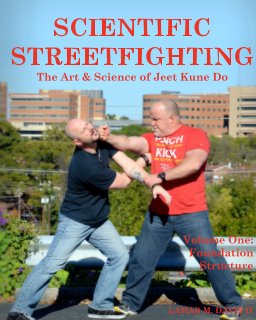 Scientific Streetfighting: The Art & Science of Jeet Kune Do book cover