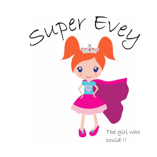 View Super Evey! The girl who could!! by Evey Brucks, Lou lynn