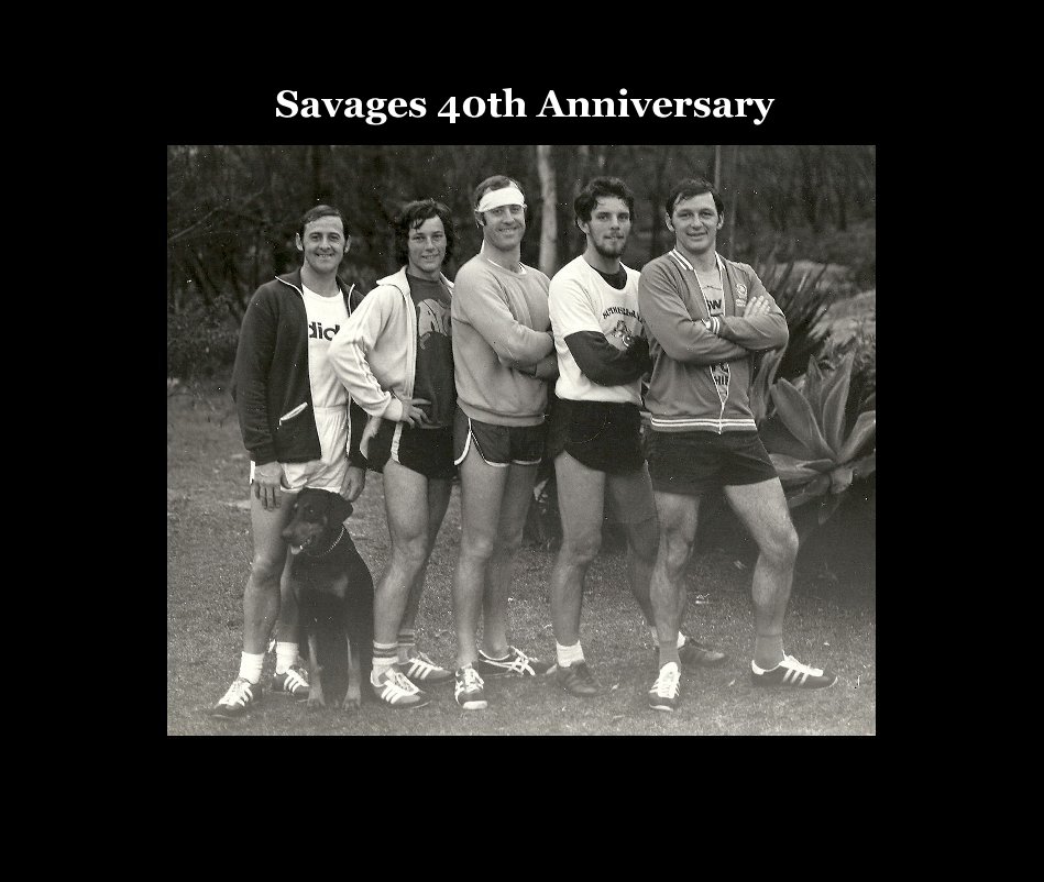 View Savages 40th Anniversary by Reg Mahoney