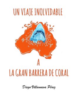 UN VIAJE INOLVIDABLE A LA GRAN BARRERA DE CORAL book cover