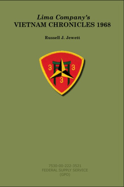 View Lima Company's VIETNAM CHRONICLES 1968 by Russell J. Jewett