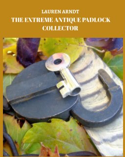 THE EXTREME ANTIQUE PADLOCK COLLECTOR book cover