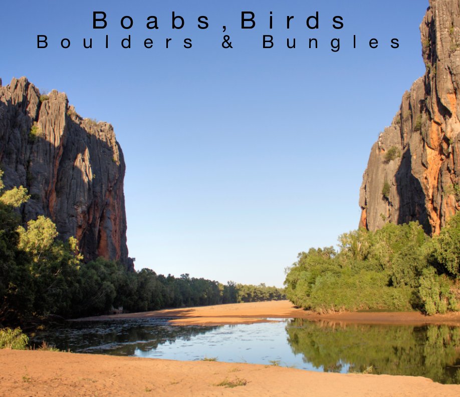 View Boabs, Birds, Boulders and Bungles by Mark Pearce