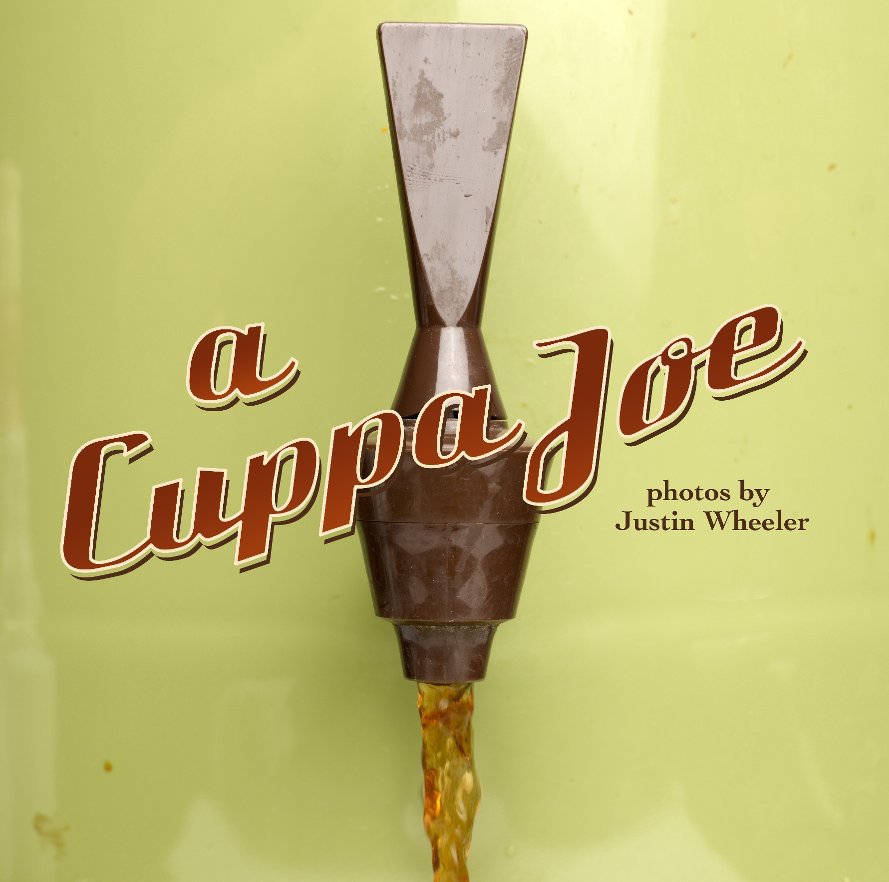 View A Cuppa Joe (Coffee Table Edition) by Justin Wheeler
